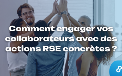 Comment engager vos collaborateurs avec des actions RSE concrètes ?